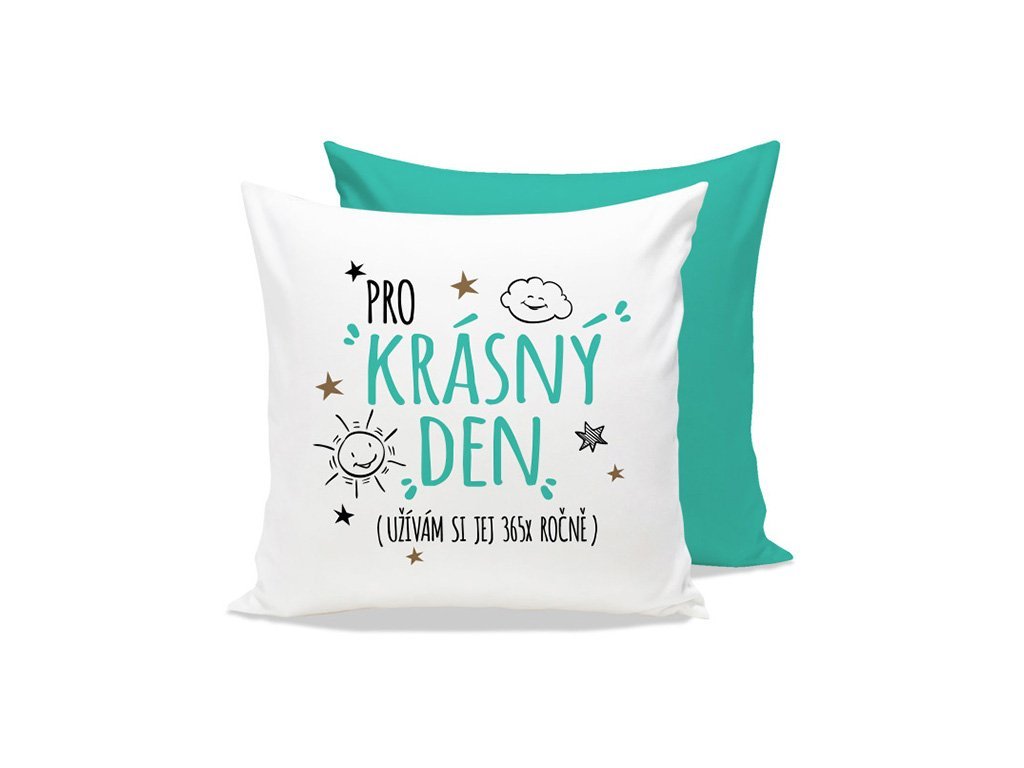 Polštář s potiskem Pro krásný den
